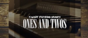 K-Woody - Ones and Twos