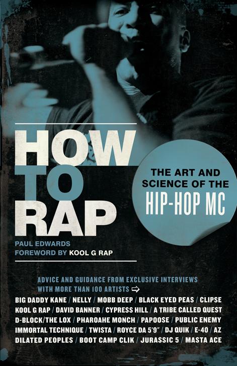 How to Rap: The Art and Science of the Hip-Hop MC by Paul Edwards