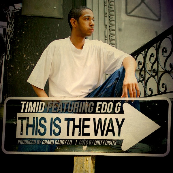 Timid featuring Edo G - This Is The Way (Produced by Grand Daddy I.U.)