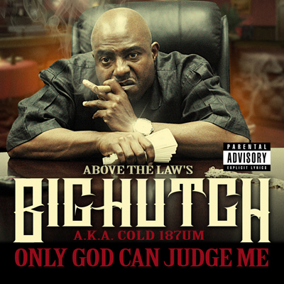 BIGHUTCH-onlygodcanjudgeme