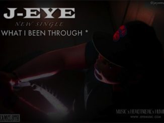 J-Eye - What I Been Through
