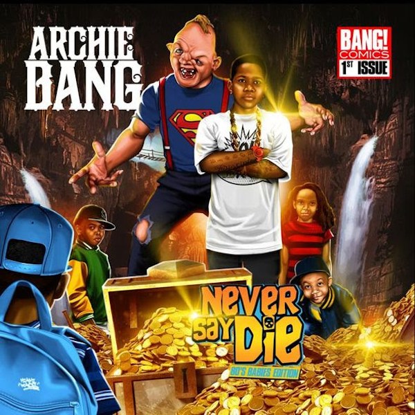 Archie Bang - Never Say Die