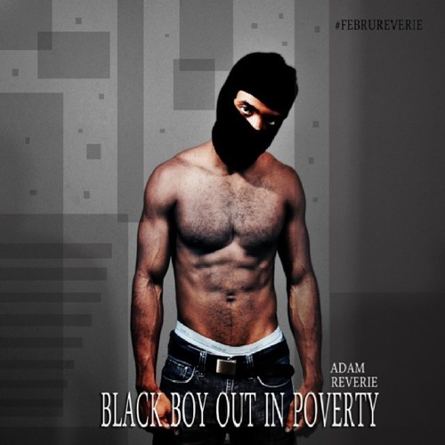 Adam Reverie - Black Boy Out in Poverty