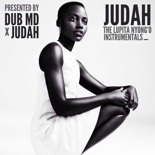 JUDAH x Dub MD • ‘The Lupita Nyong'o Instrumentals