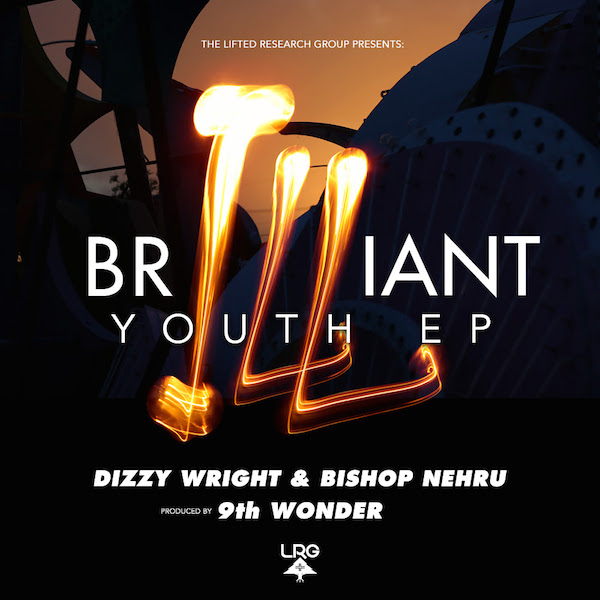 Dizzy Wright & Bishop Nehru - BrILLiant Youth