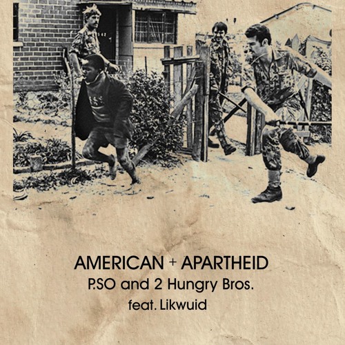 P.SO & 2 Hungry Bros feat. LiKWUiD-American Apartheid