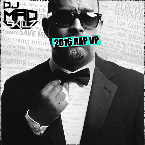 Mad Skillz - 2016 Rap Up