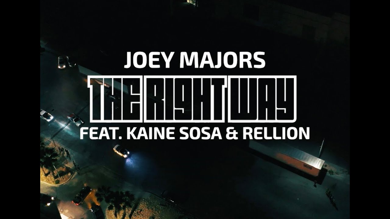 Joey Majors feat. Kaine Sosa & Rellion – The Right Way