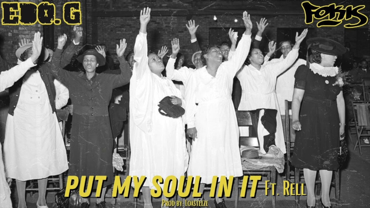 Edo G x Fokis Ft. Rell – Put My Soul In It