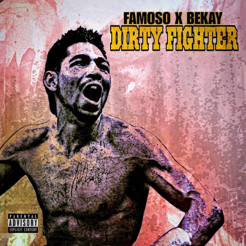 Famoso x Bekay – Dirty Fighter 