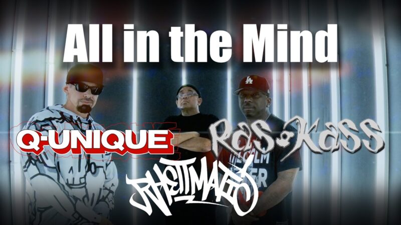 Q-Unique & DJ Rhettmatic ft. Ras Kass – All in the Mind Video