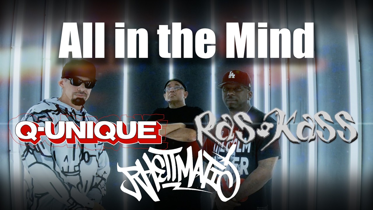 Q-Unique & DJ Rhettmatic ft. Ras Kass – All in the Mind Video
