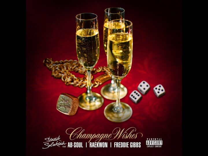 Statik Selektah ft. Ab-Soul, Raekwon, Freddie Gibbs – Champagne Wishes